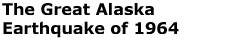 The Great Alaska Earthquake of 1964